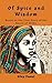 Of Spice and Wisdom: Based on the True Story of the Queen of Sheba (Daughters of Destiny)