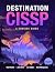 Destination CISSP: A Concis...
