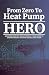 From Zero To Heat Pump Hero...