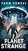 Planet Strange by Thom Powell