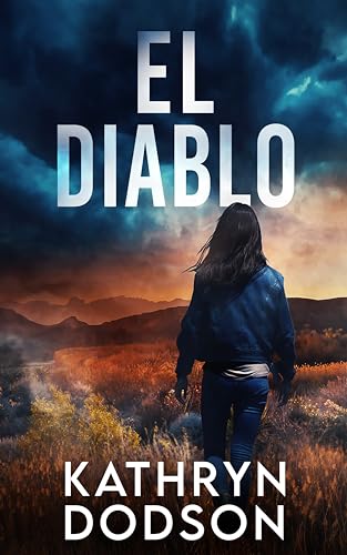 El Diablo: A Jessica Watts Southwest Suspense Novel (Jessica Watts Southwest Suspense Series: Crime Thrillers with a Fierce Female Detective Book 2)