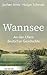 Wannsee: An den Ufern deutscher Geschichte (German Edition)