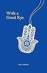 With a Good Eye by Gila  Green