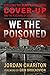 We the Poisoned: Exposing the Flint Water Crisis Cover-Up and the Poisoning of 100,000 Americans