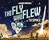 The Fly Who Flew to Space (The Fly Who Flew #1)
