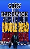 Double Dead: A Novel Of Suspense
