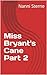 Miss Bryant's Cane Part 2 by Nanni Sterne