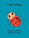I Am a Bug: Learn to Read Using -ug Word Family