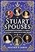 Stuart Spouses: A Compendiu...