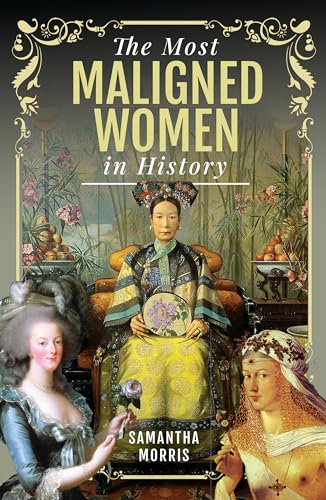 The Most Maligned Women in History (Hardcover)