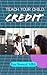 Teach Your Child Credit