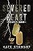 Severed Heart: The Birth of a Warrior