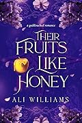 Their Fruits like Honey