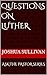 Questions on Luther by Joshua Sullivan