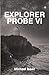 Explorer Probe VI
