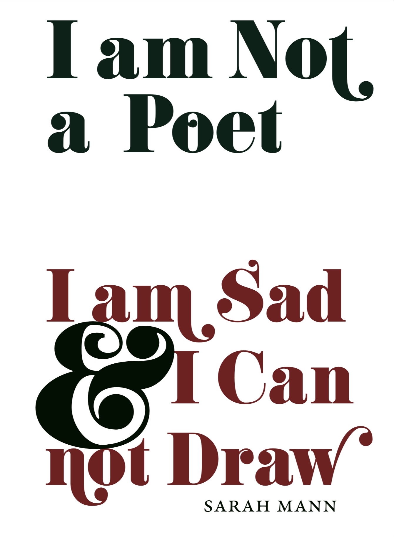 I am Not a Poet; I am Sad & I Cannot Draw