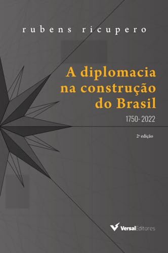 A Diplomacia na Construção do Brasil : 1750 - 2022 (Paperback)