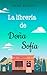 La librería de doña Sofía by Siena Bastida