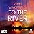 To the River by Vikki Wakefield