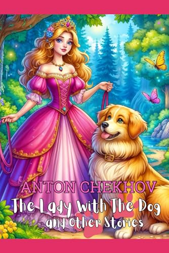 The Lady With The Dog: and Other Stories