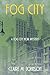 Fog City: A Fog City Noir M...