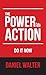 The Power of Action: Do It Now