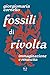 Fossili di rivolta: Immaginazione e rinascita (Hrönir) (Italian Edition)