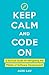 Keep Calm And Code On: A Tactical Guide for Navigating the Pitfalls of Software Development