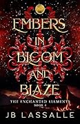 Embers in Bloom and Blaze