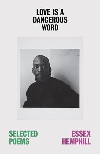 Love is a Dangerous Word: the Selected Poems of Essex Hemphill (Paperback)