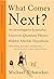 What Comes Next? : An Inves...