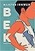 Bek: Sebuah Novel