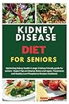 Kidney Disease Diet for Seniors by Daniel J. Contreras