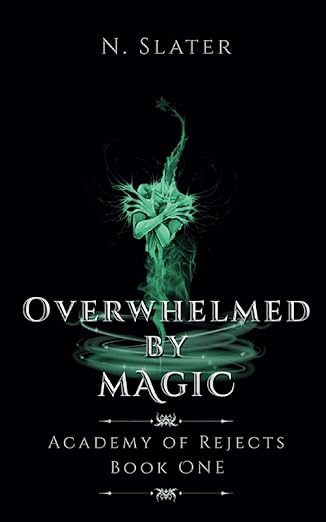 Overwhelmed by Magic (Academy of Rejects #1)