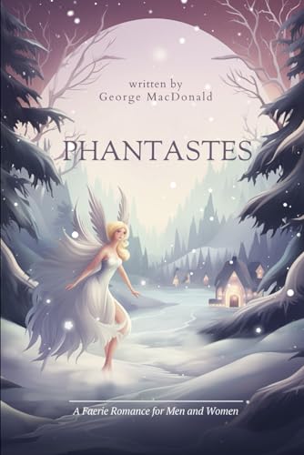 Phantastes: A Faerie Romance for Men and Women: with original illustrations