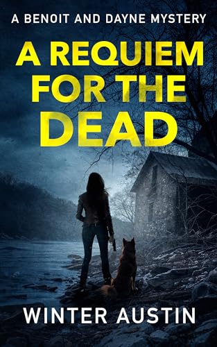 A Requiem For The Dead (Benoit and Dayne Mystery Book 4)
