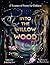 Into the Willow Wood: A tre...