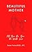 Beautiful Mother: All You Do, You Do With Love
