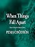 When Things Fall Apart: Heart Advice for Difficult Times
