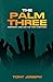 The Palm Three: Friendship, loss and the twist in-between
