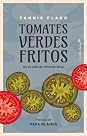 Tomates verdes fritos by Fannie Flagg