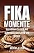 FIKA-MOMENTE: Verwöhnen Sie...