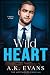Wild Heart by A.K. Evans Wild Heart by A.K. Evans