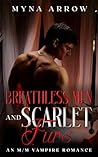 Breathless Men and Scarlet Furs by Myna Arrow