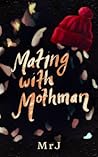 Mating with Mothman: Fluttering Through Love, Lust, and Legend