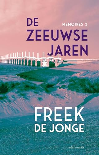 De Zeeuwse jaren (Memoires Book 3)