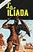 La Ilíada (Spanish Edition)