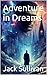 Adventure in Dreams