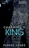 Charming a King