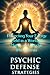 Psychic Defense Strategies:...
